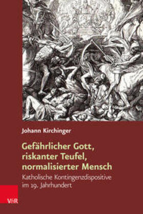 Kirchinger |  Gefährlicher Gott, riskanter Teufel, normalisierter Mensch | Buch |  Sack Fachmedien