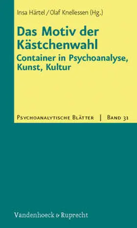 Härtel / Knellessen |  Das Motiv der Kästchenwahl: Container in Psychoanalyse, Kunst, Kultur | Buch |  Sack Fachmedien