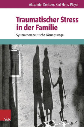 Korittko / Pleyer |  Traumatischer Stress in der Familie | Buch |  Sack Fachmedien