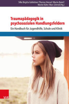 Baierl / Gahleitner / Hensel | Traumapädagogik in psychosozialen Handlungsfeldern | Buch | 978-3-525-40240-5 | sack.de