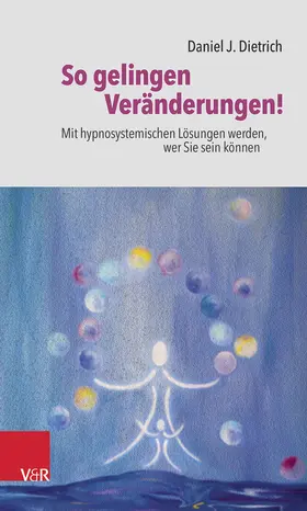 Dietrich | So gelingen Veränderungen! | Buch | 978-3-525-40271-9 | sack.de