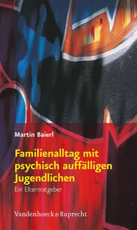 Baierl |  Familienalltag mit psychisch auffälligen Jugendlichen | Buch |  Sack Fachmedien