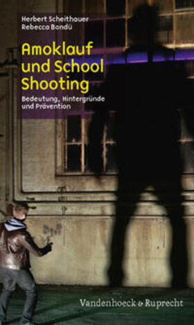 Scheithauer / Bondü |  Amoklauf und School Shooting | Buch |  Sack Fachmedien