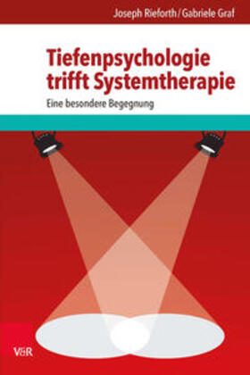 Rieforth / Graf |  Tiefenpsychologie trifft Systemtherapie | Buch |  Sack Fachmedien