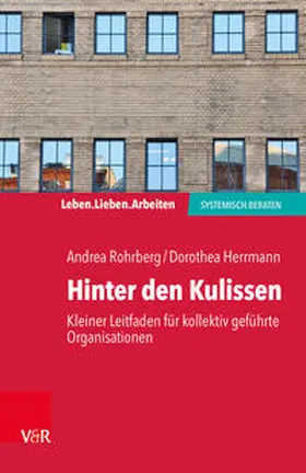 Rohrberg / Herrmann |  Hinter den Kulissen - kleiner Leitfaden für kollektiv geführte Organisationen | Buch |  Sack Fachmedien