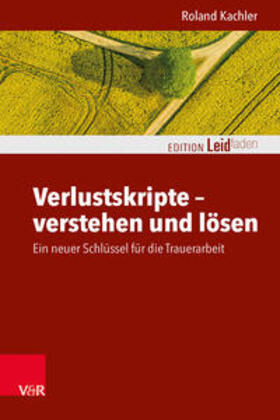 Kachler / Müller / Rechenberg-Winter |  Verlustskripte - verstehen und lösen | Buch |  Sack Fachmedien