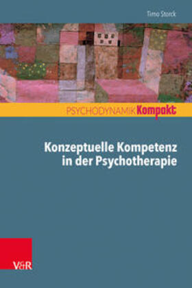 Storck / Resch / Seiffge-Krenke |  Konzeptuelle Kompetenz in der Psychotherapie | Buch |  Sack Fachmedien
