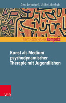 Lehmkuhl |  Kunst als Medium psychodynamischer Therapie mit Jugendlichen | Buch |  Sack Fachmedien