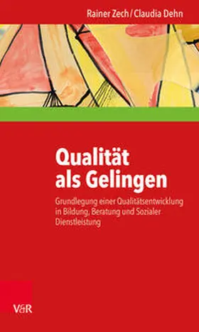 Zech / Dehn |  Qualität als Gelingen | Buch |  Sack Fachmedien