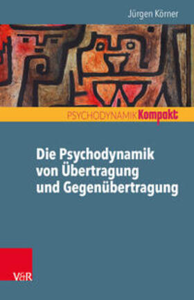 Körner |  Die Psychodynamik von Übertragung und Gegenübertragung | Buch |  Sack Fachmedien