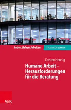 Hennig |  Humane Arbeit – Herausforderungen für die Beratung | Buch |  Sack Fachmedien