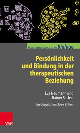 Neumann / Sachse / Britten |  Persönlichkeit und Bindung in der therapeutischen Beziehung | Buch |  Sack Fachmedien