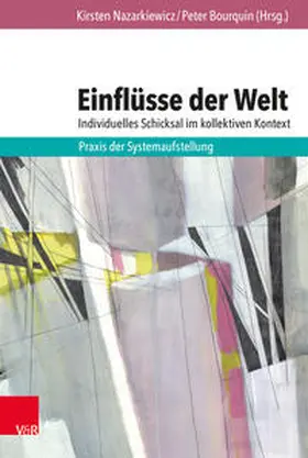 Bourquin / Nazarkiewicz | Einflüsse der Welt – individuelles Schicksal im kollektiven Kontext | Buch | 978-3-525-40634-2 | sack.de