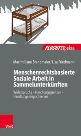 Brandmaier / Friedmann |  Menschenrechtsbasierte Soziale Arbeit in Sammelunterkünften | Buch |  Sack Fachmedien
