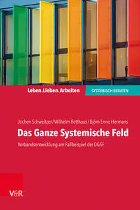 Schweitzer / Rotthaus / Hermans |  Das Ganze Systemische Feld | Buch |  Sack Fachmedien