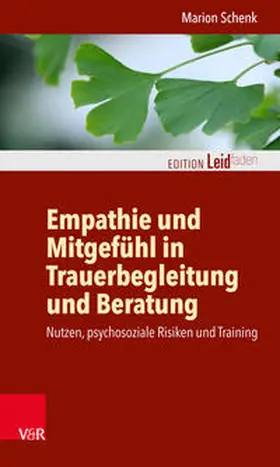 Schenk / Müller |  Empathie und Mitgefühl in Trauerbegleitung und Beratung | Buch |  Sack Fachmedien