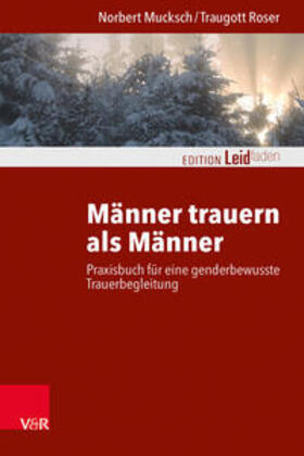 Roser / Mucksch / Müller |  Männer trauern als Männer | Buch |  Sack Fachmedien