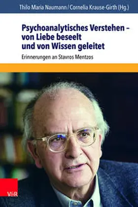 Naumann / Krause-Girth |  Psychoanalytisches Verstehen - von Liebe beseelt und von Wissen geleitet | Buch |  Sack Fachmedien