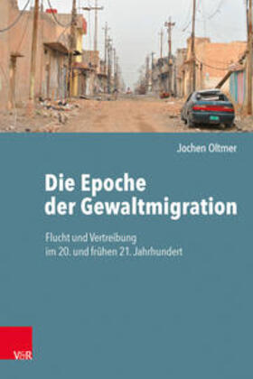 Oltmer |  Die Epoche der Gewaltmigration | Buch |  Sack Fachmedien