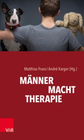 Franz / Karger / Bakhit |  MÄNNER. MACHT. THERAPIE | Buch |  Sack Fachmedien