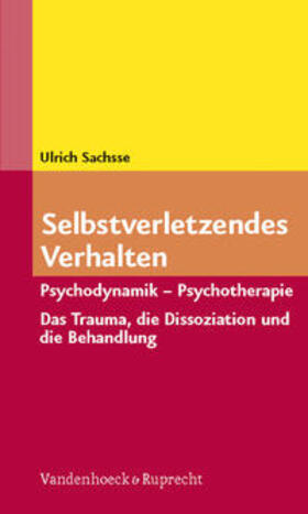 Sachsse |  Selbstverletzendes Verhalten | Buch |  Sack Fachmedien