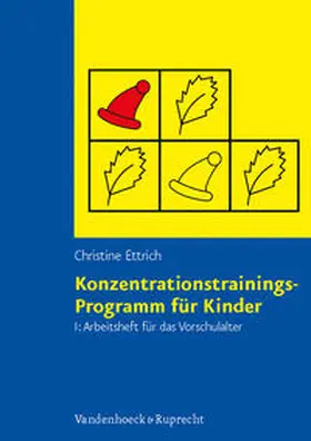 Ettrich |  Konzentrationstrainings-Programm für Kinder I. Vorschulalter. Arbeitsheft | Buch |  Sack Fachmedien