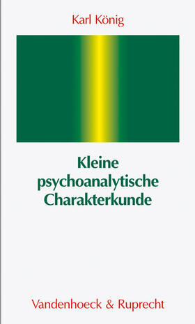 König |  Kleine psychoanalytische Charakterkunde | Buch |  Sack Fachmedien