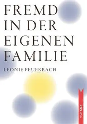 Feuerbach |  Fremd in der eigenen Familie | Buch |  Sack Fachmedien