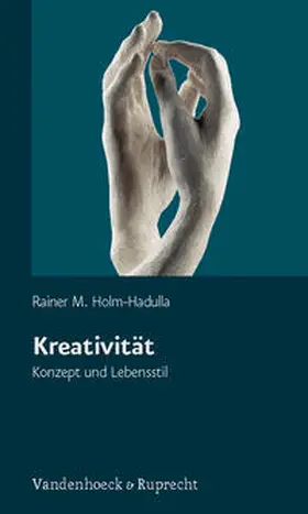 Holm-Hadulla |  Kreativität - Konzept und Lebensstil | Buch |  Sack Fachmedien