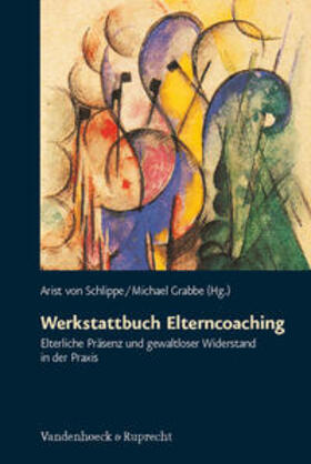 von Schlippe / Grabbe |  Werkstattbuch Elterncoaching | Buch |  Sack Fachmedien