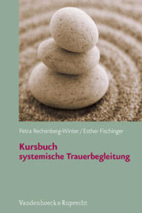 Fischinger / Rechenberg-Winter |  Kursbuch systemische Trauerbegleitung | Buch |  Sack Fachmedien