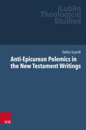 Szymik / Kubis / Adams |  Anti-Epicurean Polemics in the New Testament Writings | Buch |  Sack Fachmedien