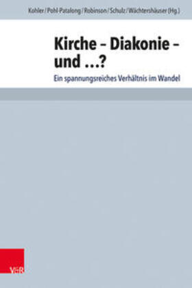 Kohler / Pohl-Patalong / Robinson |  Kirche - Diakonie - und ...? | Buch |  Sack Fachmedien