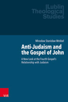 Wróbel / Kubis / Adams |  Anti-Judaism and the Gospel of John | Buch |  Sack Fachmedien