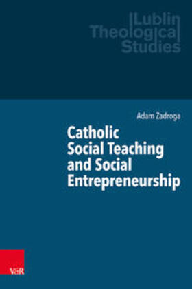 Zadroga / Kubis / Adams |  Catholic Social Teaching and Social Entrepreneurship | Buch |  Sack Fachmedien