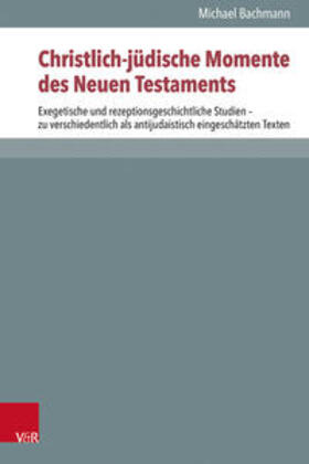 Bachmann / Prostmeier |  Christlich-jüdische Momente des Neuen Testaments | Buch |  Sack Fachmedien