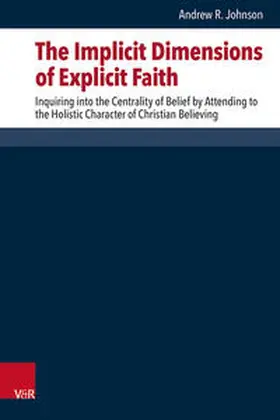 Johnson |  The Implicit Dimensions of Explicit Faith | Buch |  Sack Fachmedien