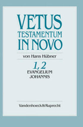 Hübner / Labahn |  Vetus Testamentum in Novo / Evangelium secundum Iohannem | Buch |  Sack Fachmedien