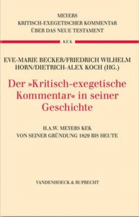Becker / Horn / Koch |  Der »Kritisch-exegetische Kommentar« in seiner Geschichte | Buch |  Sack Fachmedien