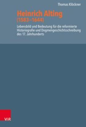 Klöckner |  Heinrich Alting (1583-1644) | Buch |  Sack Fachmedien