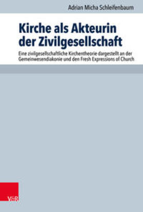 Schleifenbaum / Hauschildt | Kirche als Akteurin der Zivilgesellschaft | Buch | 978-3-525-51705-5 | sack.de