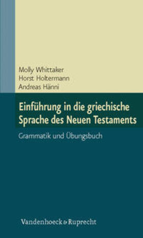 Whittaker / Holtermann / Hänni |  Einführung in die griechische Sprache des Neuen Testaments | Buch |  Sack Fachmedien