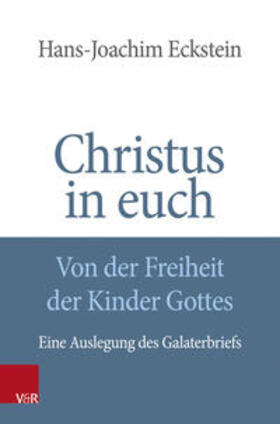 Eckstein |  Christus in euch - Von der Freiheit der Kinder Gottes | Buch |  Sack Fachmedien