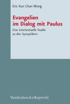 Wong |  Evangelien im Dialog mit Paulus | Buch |  Sack Fachmedien
