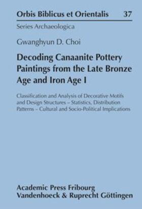 Choi |  Decoding Canaanite Pottery Paintings from the late Bronze Age and Iron Age I | Buch |  Sack Fachmedien