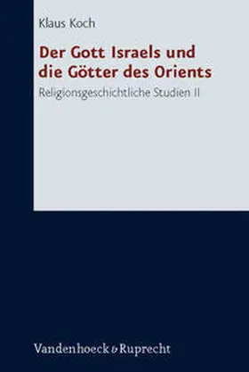 Koch / Hartenstein / Rösel |  Der Gott Israels und die Götter des Orients | Buch |  Sack Fachmedien