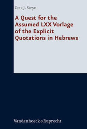 Steyn |  A Quest for the Assumed LXX Vorlage of the Explicit Quotations in Hebrews | Buch |  Sack Fachmedien