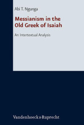 Ngunga |  Messianism in the Old Greek of Isaiah | Buch |  Sack Fachmedien