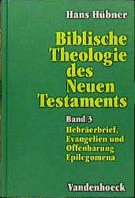 Hübner |  Biblische Theologie des Neuen Testaments. Band 3 | Buch |  Sack Fachmedien