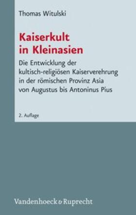 Witulski |  Witulski, T: Kaiserkult in Kleinasien | Buch |  Sack Fachmedien